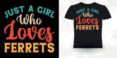 nur ein Mädchen, das Frettchen-Tierliebhaber lustigen Frettchenbesitzer Retro-Vintagen Frettchen-T-Shirt-Design liebt vektor