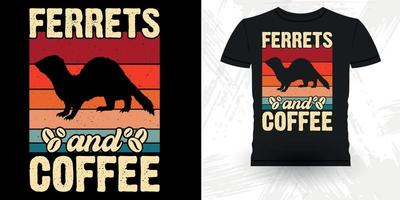 frettchen und kaffee tierliebhaber lustig frettchen besitzer retro vintage frettchen t-shirt design vektor