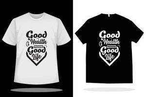 gute gesundheit bedeutet gutes leben vektortypografie zitat t-shirt design vektor