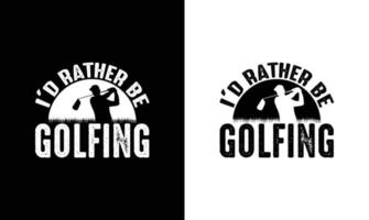 Golf-Zitat-T-Shirt-Design, Typografie vektor