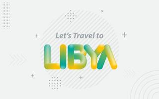 Lasst uns nach Libyen reisen. kreative typografie mit 3d-mischeffekt vektor