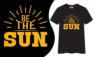 vara de Sol inspirera och motiverande citat typografi t-shirt design. vektor