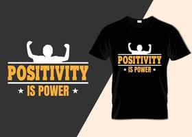 positivitet är kraft t-shirt design vektor