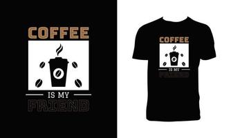 Kaffee ist mein Freund-Typografie-T-Shirt-Design vektor