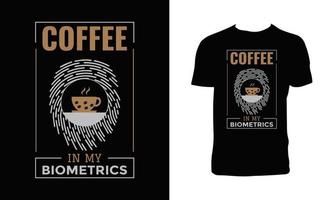 Kaffee in meinem Biometrie-T-Shirt-Design vektor