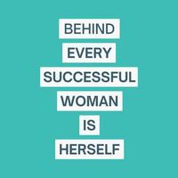 Female Empowerment Zitat - Hinter jeder erfolgreichen Frau steht sie selbst vektor