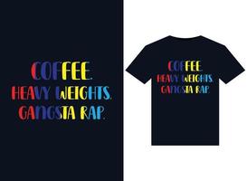 Kaffee. schwere Gewichte. Gangsta-Rap. Illustrationen für druckfertige T-Shirt-Gestaltung vektor