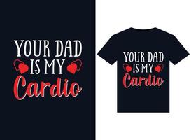 your dad is my cardio illustrationen für druckfertige t-shirt-designs vektor