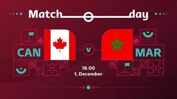 kanada marokko spiel fußball 2022. 2022 weltfußballwettbewerb meisterschaftsspiel gegen teams intro sporthintergrund, meisterschaftswettbewerbsplakat, vektorillustration vektor
