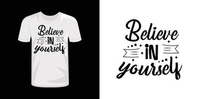 tro på dig själv typografi t-shirt design vektor
