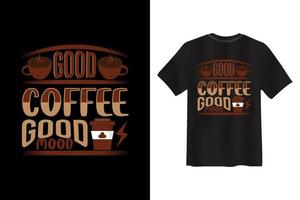 Kaffeespruch und Zitat, lustiges Kaffee-T-Shirt-Design vektor