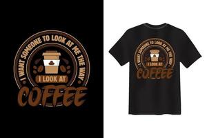 Kaffeespruch und Zitat, lustiges Kaffee-T-Shirt-Design vektor