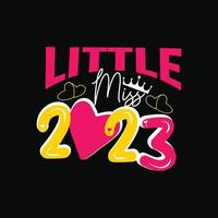 Little Miss 2023 Vektor-T-Shirt-Design. Frohes neues T-Shirt-Design. kann für bedruckte Tassen, Aufkleberdesigns, Grußkarten, Poster, Taschen und T-Shirts verwendet werden. vektor