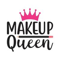 Make-up-Queen-Vektorillustration mit handgezeichneter Beschriftung auf Texturhintergrunddrucken und Postern. kalligrafisches Kreidedesign vektor