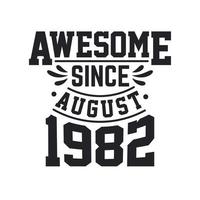 geboren im august 1982 retro vintage geburtstag, genial seit august 1982 vektor
