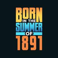 geboren im Sommer 1891. Geburtstagsfeier für die in der Sommersaison 1891 Geborenen vektor