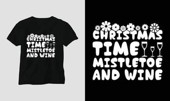 weihnachtszeit mistelzweig und wein - grooviges weihnachtssvg t-shirt und kleiderdesign vektor