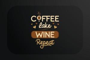 kaffee t-shirt design kaffee see wein wiederholen vektor