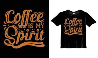 Kaffee ist mein Geist-T-Shirt-Design, Kaffee-Typografie, Kaffeebecher-Kalligrafie-Design und Kaffee-Vektor-T-Shirt vektor