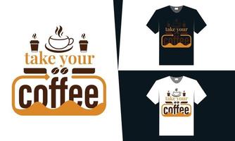 bestes Kaffee-T-Shirt-Design, Typografie-Design für Kaffeeliebhaber vektor