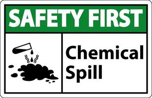 Safety First Chemical Spill Zeichen auf weißem Hintergrund vektor