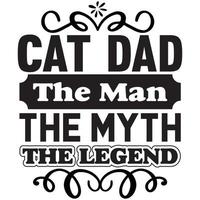 Katze Papa der Mann der Mythos die Legende vektor