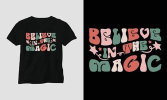 glaube an die magie - weihnachtliches retro grooviges t-shirt und kleiderdesign. vektor