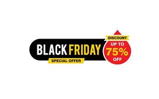 75 Prozent Rabatt Black Friday Angebot, Räumung, Werbebanner-Layout mit Aufkleberstil. vektor