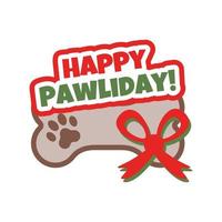 happy pawliday humorvoller feierslogan. süßes weihnachtsabzeichen, flache vektorillustration. plakat, banner, grußkartengestaltungselement. vektor