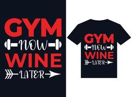 Fitnessstudio jetzt Wein später Illustrationen für druckfertiges T-Shirt-Design vektor