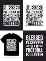 moderne T-Shirt-Design-Vektorvorlage. gesegnetes gestresstes und fußballbesessenes T-Shirt vektor