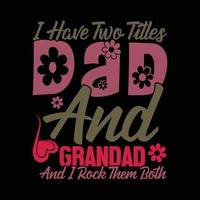 Ich habe zwei Titel, Papa und Opa, und ich rocke sie beide, feiere das Event für Vatertags-Shirt-Designs vektor