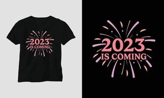 2023 kommt - grooviges T-Shirt- und Bekleidungsdesign für das neue Jahr 2023 vektor