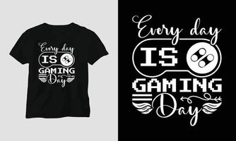 Jeder Tag ist Gaming-Tag - Gaming-Svg-T-Shirt und Bekleidungsdesign vektor