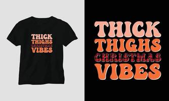 dicke oberschenkel weihnachtsstimmung - grooviges weihnachtssvg t-shirt und bekleidungsdesign vektor