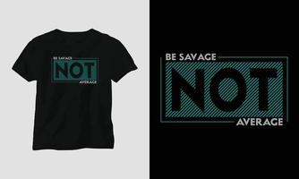 vara vilde, inte medel - sarkasm typografi t-shirt och kläder design vektor