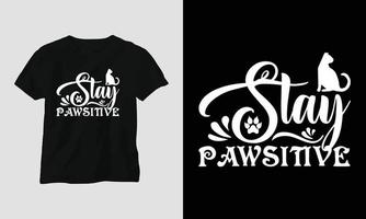 Stay Paw Sitive - Katze zitiert T-Shirt und Bekleidungsdesign vektor