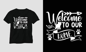 Willkommen in unserem Zuhause - Katze zitiert T-Shirt und Bekleidungsdesign vektor