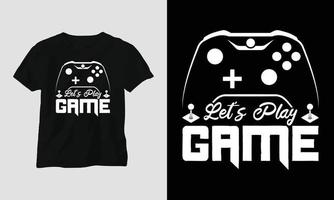 lass uns spielen - Gaming-Svg-T-Shirt und Bekleidungsdesign vektor