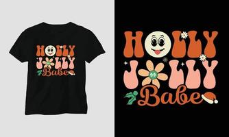 Holly Jolly Babe - grooviges Weihnachtssvg-T-Shirt und Bekleidungsdesign vektor