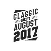 classic seit august 2017. geboren im august 2017 retro vintage birthday vektor