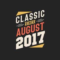 classic seit august 2017. geboren im august 2017 retro vintage birthday vektor