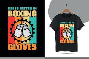 Das Leben ist besser in Boxhandschuhen - Box-T-Shirt-Design für Boxliebhaber. Vintage Retro-Golfbox-T-Shirt-Design. vektor