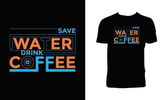 speichern sie wasser trinken kaffee typografie t-shirt design. vektor