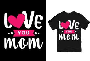 liebe dich mama, glücklicher muttertag - mutter zitiert typografisches t-shirt-design vektor