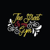 Die Straße ist mein T-Shirt-Design für Fitnessstudio-Vektoren. Fahrrad-T-Shirt-Design. kann für bedruckte Tassen, Aufkleberdesigns, Grußkarten, Poster, Taschen und T-Shirts verwendet werden. vektor