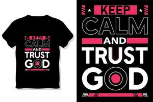 Bleib ruhig und vertraue Gott motivierend Zitat-Typografie-T-Shirt-Design vektor