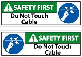 Sicherheit zuerst Kabelzeichen auf weißem Hintergrund nicht berühren vektor