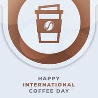glücklicher internationaler kaffeetag oktober feier vektor design illustration. vorlage für hintergrund, poster, banner, werbung, grußkarte oder druckgestaltungselement