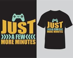 video gamer tshirt design, bara en få Mer minuter gaming typografi vektor t-shirt design fri ladda ner